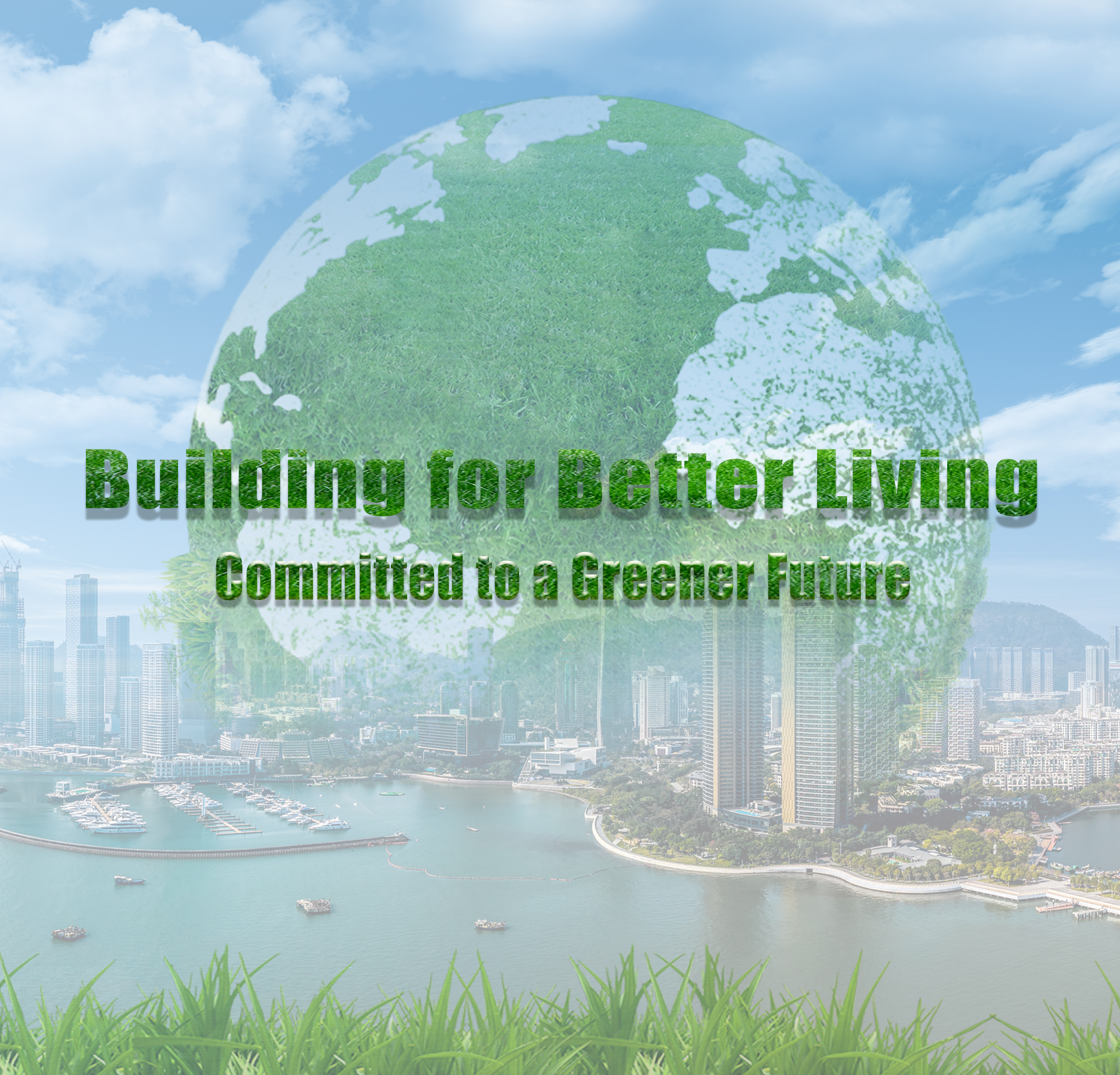        Committed to a Greener Future 
           Building for Better Living